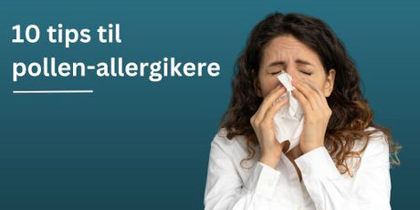 Har du pollenallergi? 10 tips for å komme deg gjennom våren